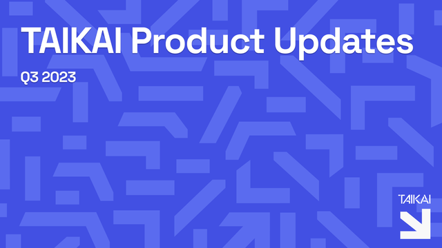 TAIKAI Product Updates Q3 2023