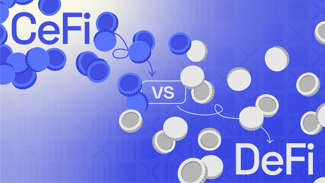 CeFi vs DeFi: what you need to know