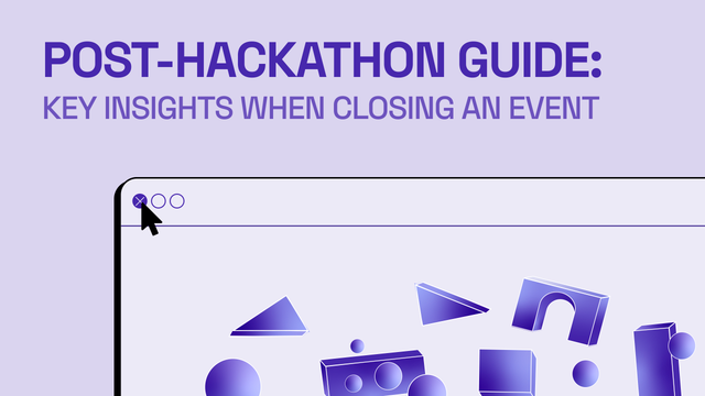 Post-hackathon guide: Key insights when closing an event