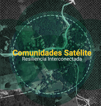 Comunidades Satélite - Resiliencia Interconectada