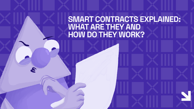 Smart contracts explained: What are they and how do they work?