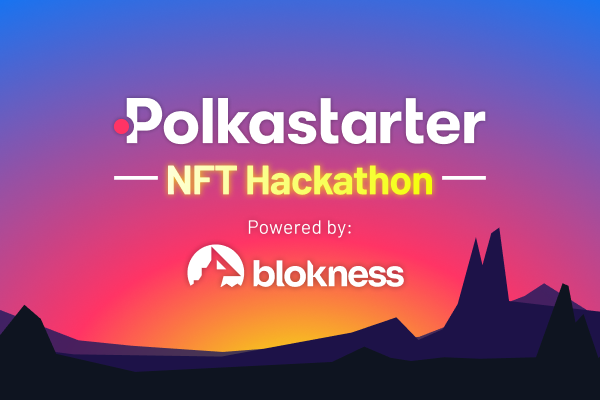 Polkastarter x Blokness NFT Hackathon