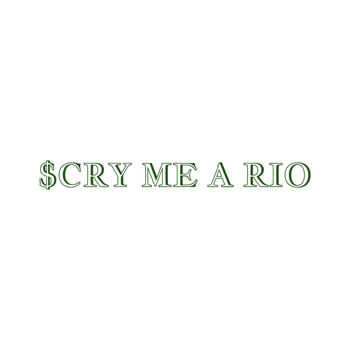 Cry Me a Rio