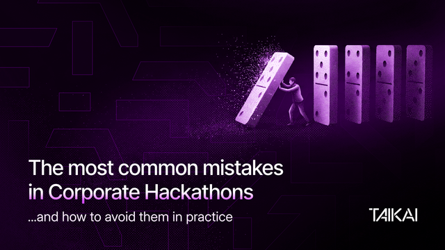 The most common mistakes in Corporate Hackathons (and how to avoid them in practice)
