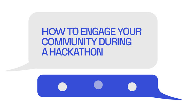 How to engage your community during a hackathon