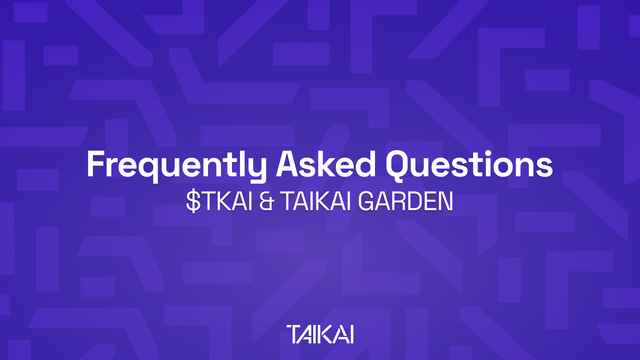 FAQ - TKAI & TAIKAI Garden