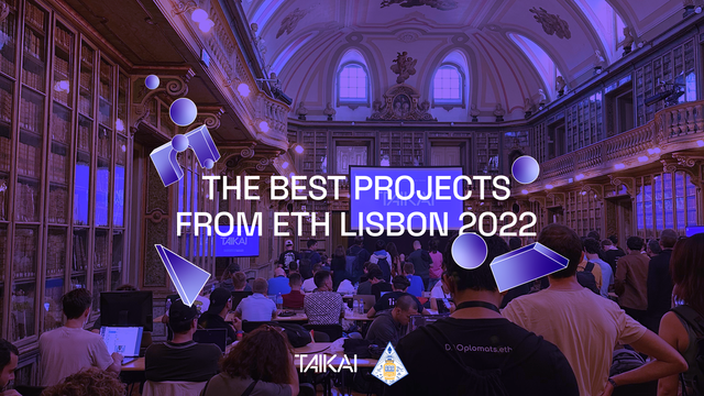 The best projects from ETH Lisbon 2022
