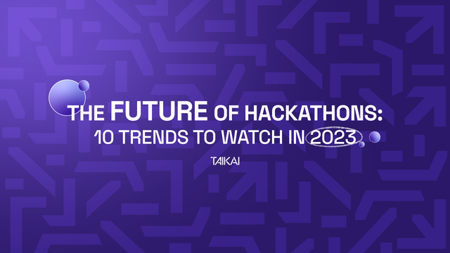 The future of Hackathons: 10 trends to watch in 2023