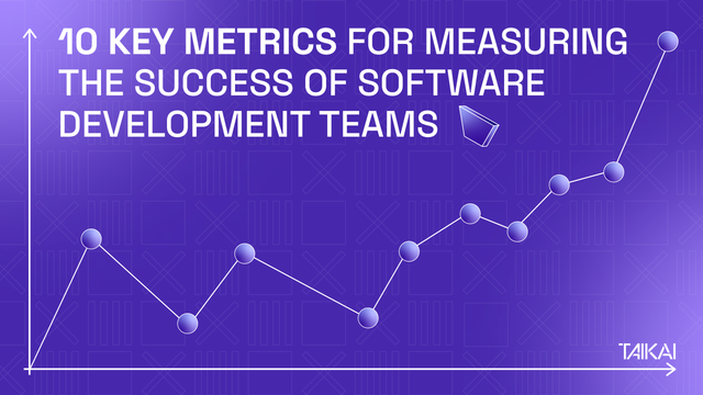 10 Key Metrics for measuring the success of Software Development Teams