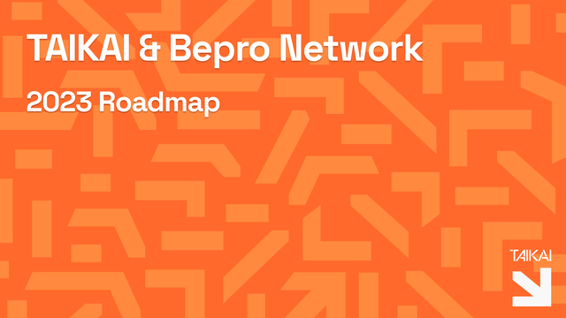 TAIKAI & Bepro Network’s Roadmap: our goals for 2023!