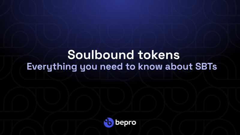 Soulbound Tokens: Everything You Need To Know About SBTs @ Bepro ...